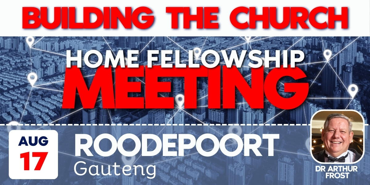 Building the Church - Roodepoort | Home Fellowship Meeting | 17 August 2024