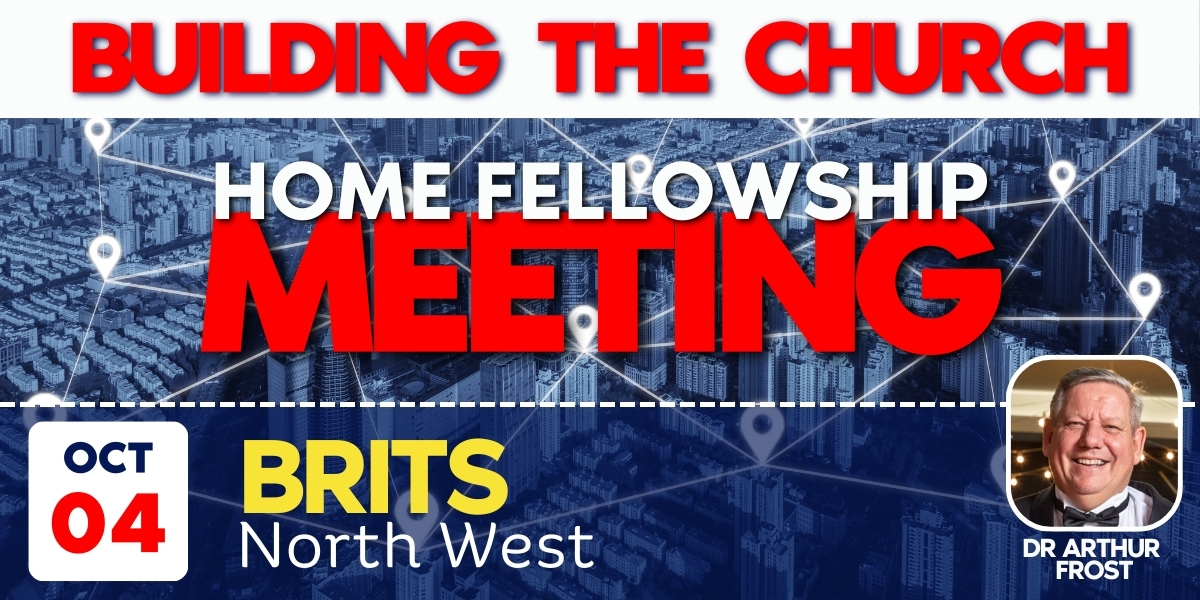 Building the Church - Brits | Home Fellowship Meeting | 4 October 2024