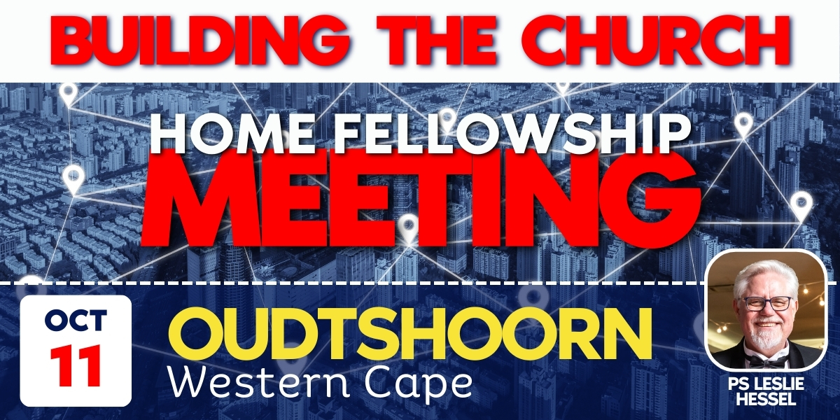 Building the Church - Oudtshoorn | Home Fellowship Meeting | 11 October 2024