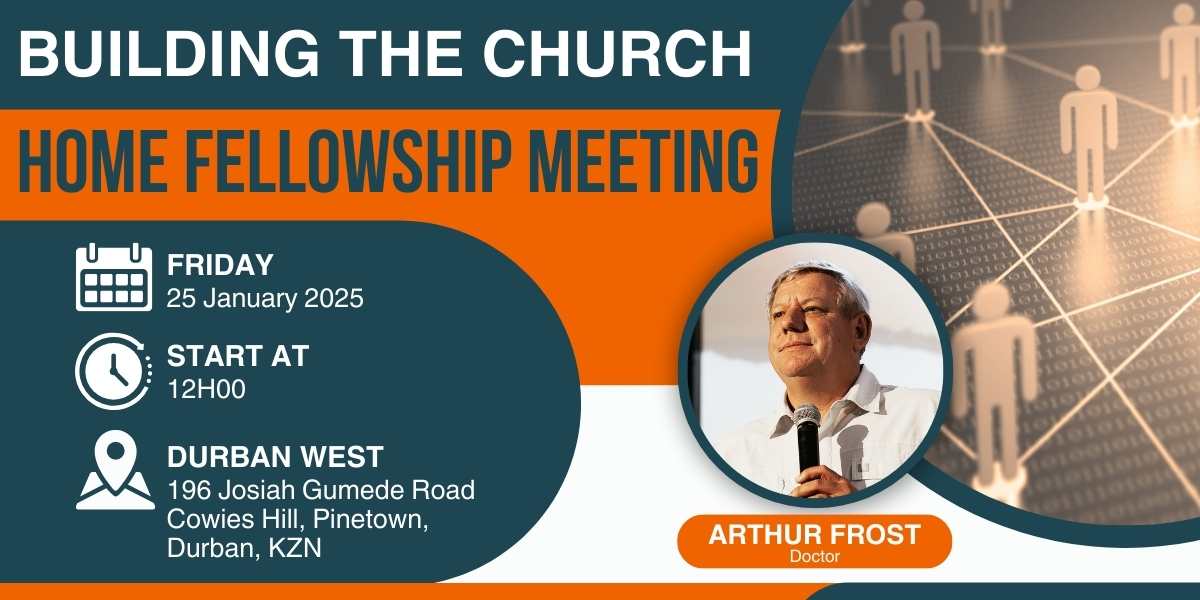 Building the Church - Durban West | Home Fellowship Meeting | 25 January 2025