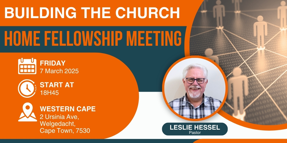 Building the Church - Cape Town | Home Fellowship Meeting | 7 March 2025