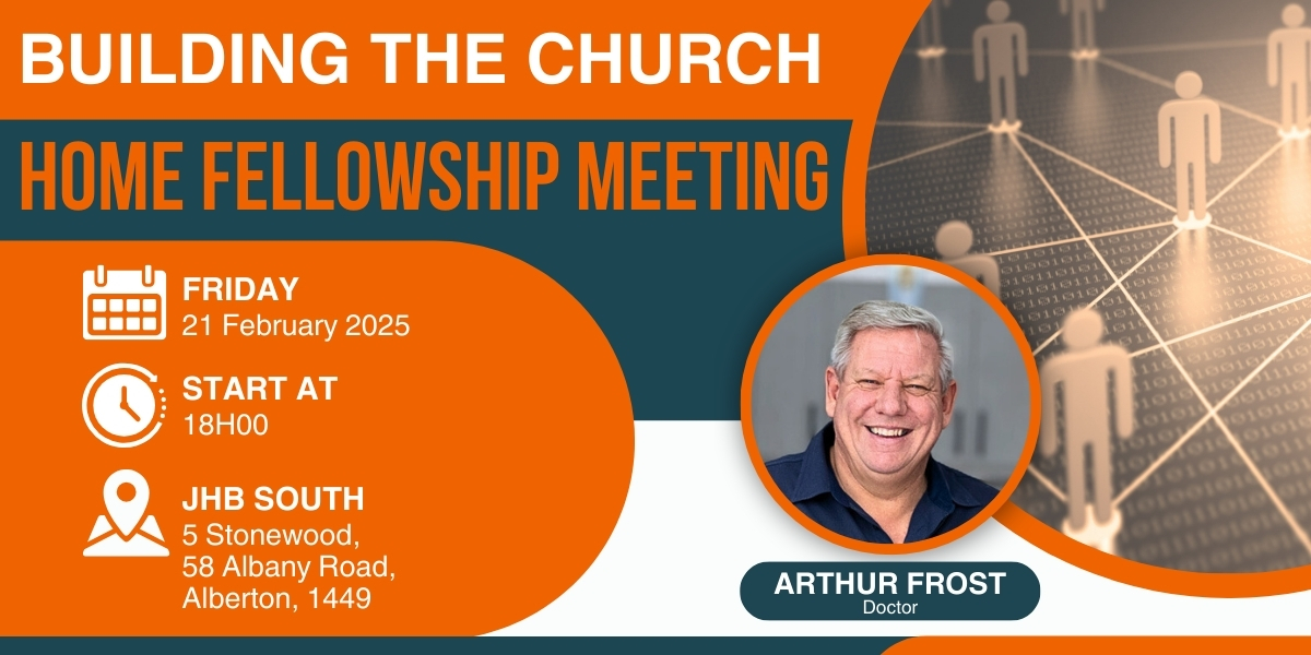 Building the Church - JHB South | Home Fellowship Meeting | 21 February 2025